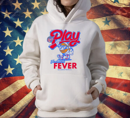 Play Indiana Fever Basketball T-Shirt