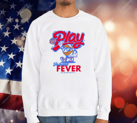 Play Indiana Fever Basketball T-Shirt