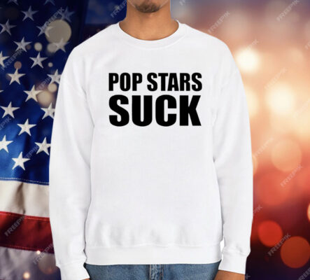 Pop Stars Suck T-Shirt