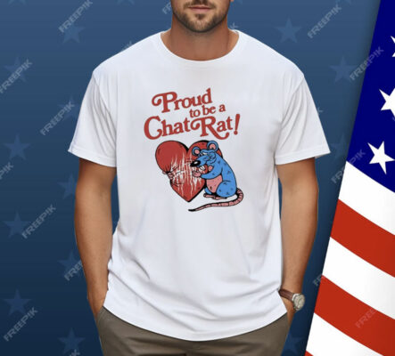 Proud To Be Chat Rat Heart Shirt