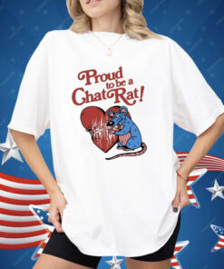 Proud To Be Chat Rat Heart Shirt