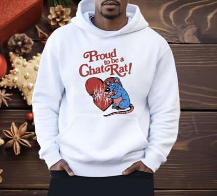 Proud To Be Chat Rat Heart Shirt
