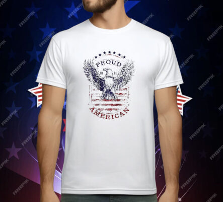 Proud To Be American T-Shirt