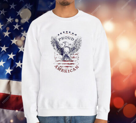 Proud To Be American T-Shirt