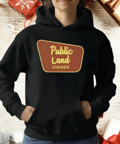Public Land Owner T-Shirt