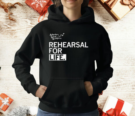 Rehearsal For Life T-Shirt