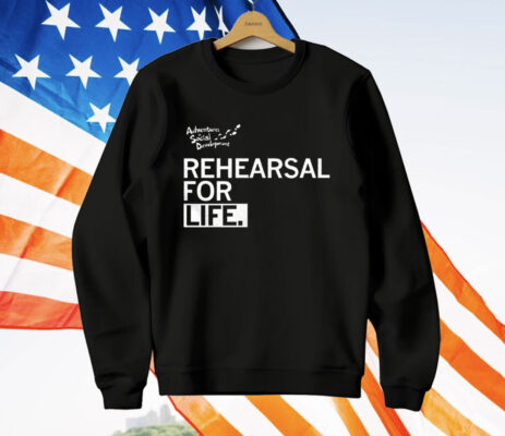 Rehearsal For Life T-Shirt
