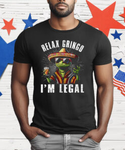 Relax Gringo I’m legal Lizard T-Shirt