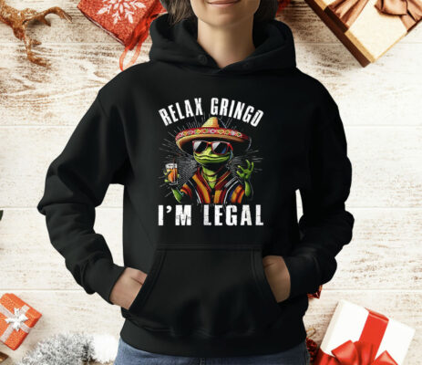 Relax Gringo I’m legal Lizard T-Shirt
