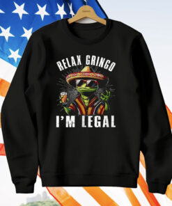 Relax Gringo I’m legal Lizard T-Shirt