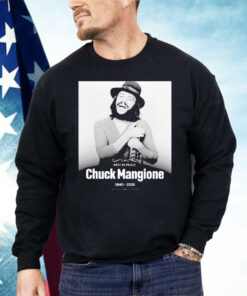 Rest In Peace Chuck Mangione 1940 2025 Shirt