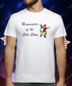 Ringmaster Of The Shit Show T-Shirt