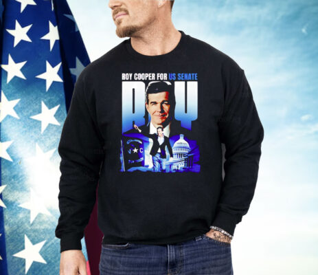 Roy Cooper For Us Senate Shirt