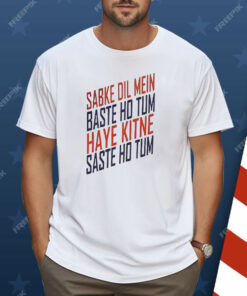 Sabke Dil Mein Baste Ho Tum Haye Kitne Saste Ho Tum Shirt