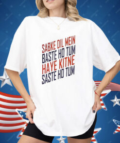 Sabke Dil Mein Baste Ho Tum Haye Kitne Saste Ho Tum Shirt