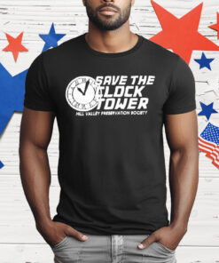 Save The Clock Tower Hill Valley Preservation Society T-Shirt
