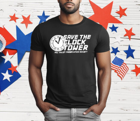 Save The Clock Tower Hill Valley Preservation Society T-Shirt