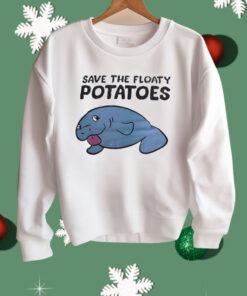 Save The Floaty Potatoes Shirt