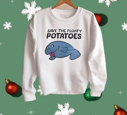 Save The Floaty Potatoes Shirt