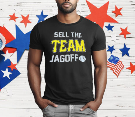 Sell The Team Jagoff T-Shirt