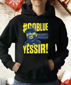 Sherrone Moore Yes Sir Go Blue T-Shirt