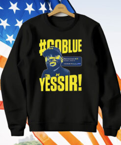 Sherrone Moore Yes Sir Go Blue T-Shirt