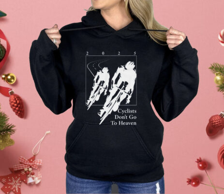 Silly Geese Cyclists Don’t Go To Heaven 2025 Shirt