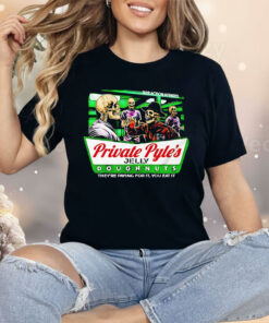 Skeleton Private Pyle’s Jelly Doughnuts They’re Paying For It You Eat It Shirt