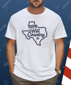 Support The Texas Hill Country Shirt