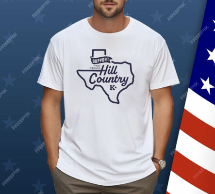 Support The Texas Hill Country Shirt