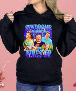 Syndrome Down Vibes Up Shirt