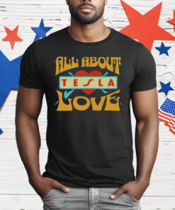 Tesla Band All About Love T-Shirt
