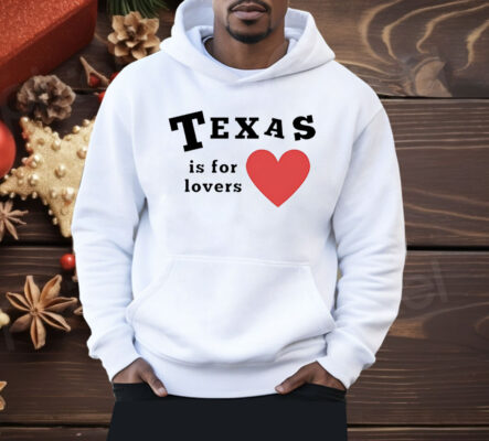 Texas Is For Lovers Shirt