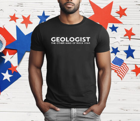 The Other Kind Of Rock Star Geologist T-Shirt