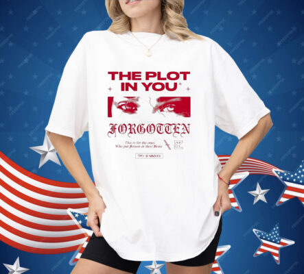 The Plot In You This Is For The Ones Who Put Poison In Their Veins Eyes Shirt