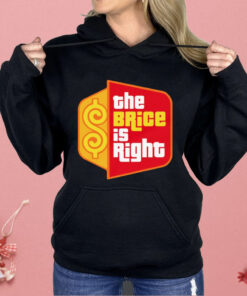 The Brice Is Right Shirt