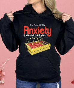 The root of my Anxiety Tick Tick Tick Tick Shirt