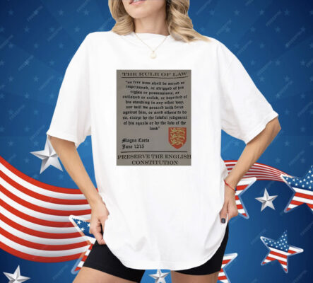 The Rule Of Law Preserve The English Constitution Shirt