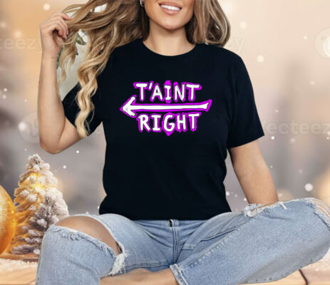 The Schmuck Squad T’aint Right Shirt
