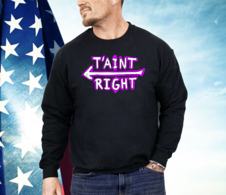 The Schmuck Squad T’aint Right Shirt