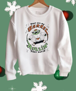 They See Me Barrel Rollin They Hatin’ Shirt