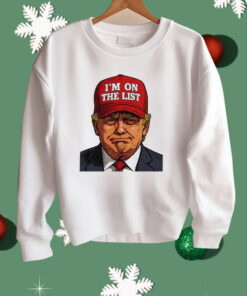 Trump I’m On The List Epstein Sarcastic Shirt