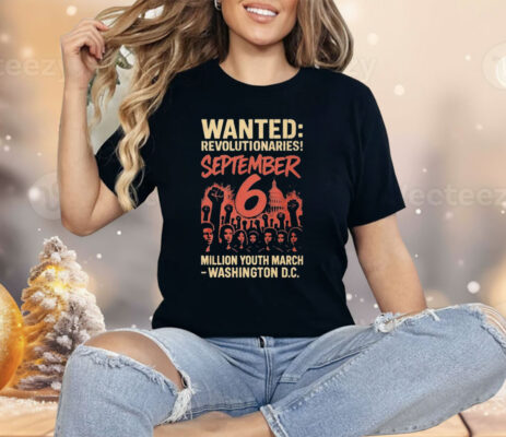 Wanted Revolutionaries September 6 Million March Washington D.c Shirt