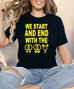 We Start And End With The LGBTQIA Shirt