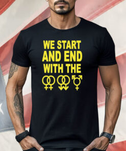 We Start And End With The LGBTQIA Shirt