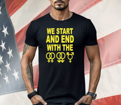 We Start And End With The LGBTQIA Shirt