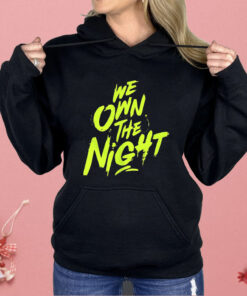 We Own The Night Shirt