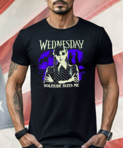 Wednesday Solitude Suits Me Shirt
