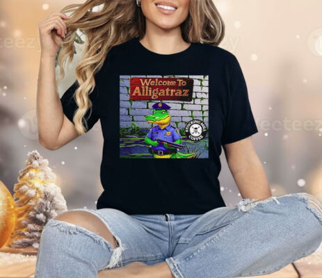 Welcome To Alligatraz Shirt 