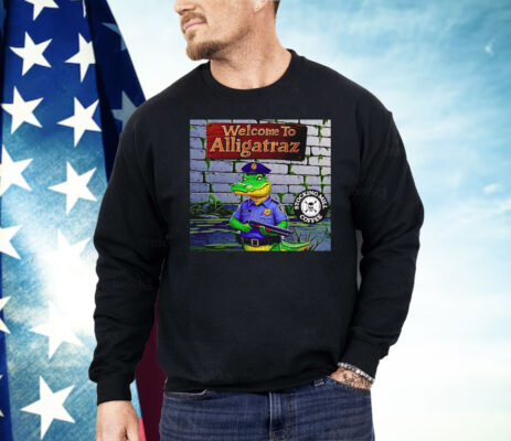 Welcome To Alligatraz Shirt 